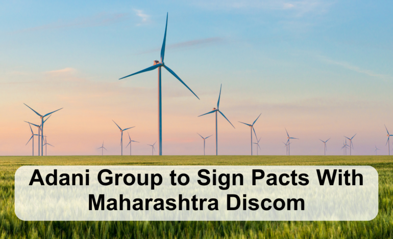 Adani Group to Sign Pacts With Maharashtra Discom